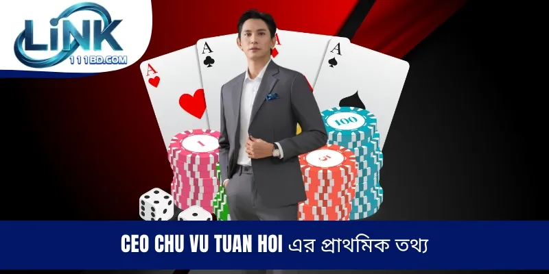 CEO Chu Vu Tuan Hoi এর প্রাথমিক তথ্য