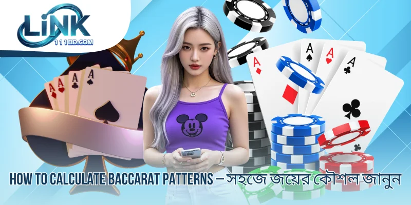 How to Calculate Baccarat Patterns